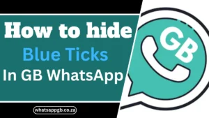 How to Hide Blue Ticks in GB WhatsApp Complete Guide 2026