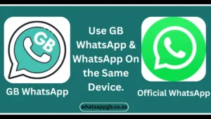 Use GB WhatsApp & WhatsApp On the Same Device.